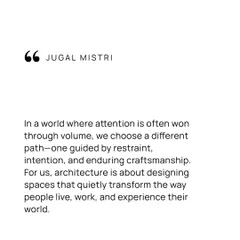 In a world where attention is often won through volume, we choose a different path. Our approach is guided by restraint, intention, and enduring craftsmanship, designing spaces that quietly transform the way people live and work.