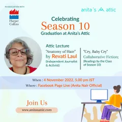 Celebrating the graduation of Season 10 with readings from the class and a special Attic Lecture on "The Anatomy of Hate" by journalist Revati Laul.