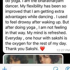 This is the second part of a client's feedback, who is also a Bharatnatyam dancer. She shared that my classes improved her dance flexibility and that her mind feels refreshed, calling our one-hour session the "oxygen for the rest of her day."