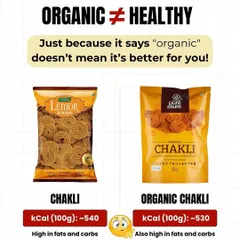 "Organic" doesn't mean healthy or low-calorie. Look at the calories: organic chakli is basically the same as regular chakli. If you want to eat healthy, stay away from fried snacks altogether. The only thing losing weight here is your wallet.