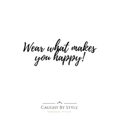 My number one rule: wear what makes you happy. Your personal style should be a source of joy and confidence.