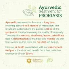 My Ayurvedic treatment for Psoriasis is a long-term plan, typically involving 4 to 6 months of medication and therapies like Vamana and Lepam. This sustained approach aims to clear symptoms and prevent recurrence for a better quality of life.