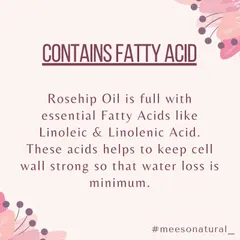 One of the key benefits of Rosehip Oil is its high content of essential fatty acids. These acids help strengthen your skin's cell walls to minimize water loss and keep it hydrated.