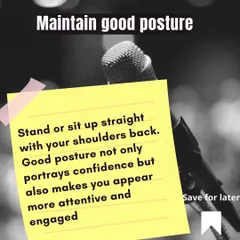 A simple but crucial tip: maintain good posture. Standing or sitting straight with your shoulders back not only portrays confidence but also makes you appear more attentive and engaged in the conversation.