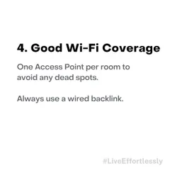 A stable smart home needs good Wi-Fi. I recommend planning for one access point per room with a wired backlink to avoid any dead spots and ensure all your devices stay connected reliably.