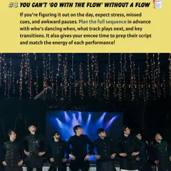 Tip 3: You can't 'go with the flow' without a flow. Plan the full sequence of performances in advance. This helps the emcee, the DJ, and the performers know exactly what's happening next, keeping the energy high.