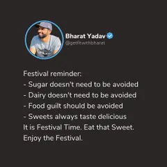 A friendly reminder for festival time. You don't need to avoid sugar or dairy. Enjoy the sweets, avoid the food guilt, and celebrate with your loved ones.