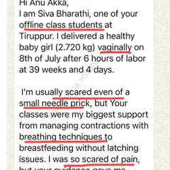 This message from Sivabarathi, an offline student from Tirupur, brought me so much joy. She faced her fear of pain and had a beautiful 6-hour labor, supported by her husband who used the techniques he learned in our class.