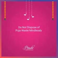 A key Vastu principle for any puja is mindful disposal of waste. Instead of simply throwing it away, sacred materials should be returned to nature, for example by burying them or releasing them in flowing water to maintain energetic purity.