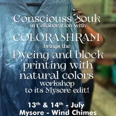 A poster announcing our collaboration with Conscious Souk for a dyeing and block printing workshop in Mysore. It's a great opportunity to learn a new skill and embrace sustainability.