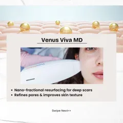 Venus Viva MD uses nano-fractional resurfacing technology. It is excellent for treating deep scars, refining enlarged pores, and improving overall skin texture with minimal downtime.
