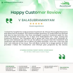 This review from our Kasthuri Nagar center details a patient's successful scalp psoriasis treatment. It highlights our thorough consultation process and the effectiveness of a personalized plan involving Virechanam and Thakradhara therapies.