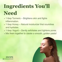 These are the ingredients you will need for a natural face mask: Turmeric to brighten, honey to moisturize, and yogurt to gently exfoliate. Just mix them into a smooth paste.