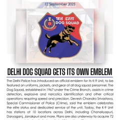 The Delhi Police K-9 Unit, established in 1967, now has its own official emblem. This emblem celebrates the elite status of these canine officers who assist in critical operations like crime detection and narcotics identification.