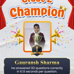 Let's hear it for Gauransh Sharma, the Grade 2 Champion. His amazing performance, answering 132 questions correctly at 6.13 seconds each, shows that it's never too early to build a strong math foundation.