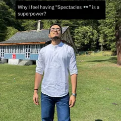 I consider my spectacles a superpower. When I feel my mind racing, I sometimes take them off. The world becomes a blur, forcing me to stop analyzing and just be present, which brings an instant sense of calm.