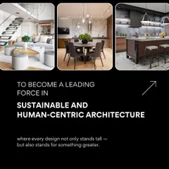 Our vision is to become a leading force in sustainable and human-centric architecture. We believe every design should not only stand tall but also stand for something greater, contributing positively to the environment and the people who use it.