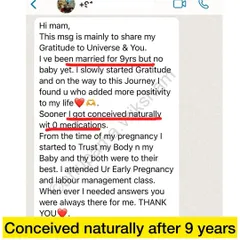 After 9 years of marriage and no baby, this woman started a gratitude journey and joined my classes. She soon conceived naturally with zero medications. Believing in your body is the first step.