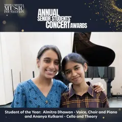 Congratulations to our Students of the Year, Almitra Dhawan and Ananya Kulkarni. Their excellence in voice, choir, piano, cello, and theory represents the holistic musical education we strive to provide.