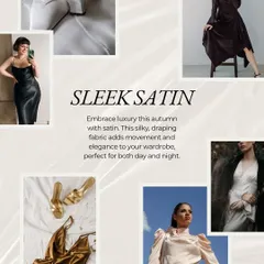 Sleek satin is a perfect way to add a touch of luxury to your autumn wardrobe. This mood board shows how this silky, draping fabric can be used in dresses and blouses for an elegant look that works for both day and night.