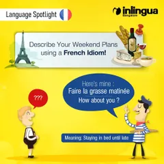 Learn to describe your weekend plans with a common French idiom, "Faire la grasse matinée," which means staying in bed until late. Our courses go beyond vocabulary to teach you cultural expressions.