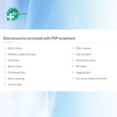 This list shows the many skin concerns that can be corrected with PRP treatment, including dark circles, fine lines, sagging skin, acne scars, and uneven skin tone.