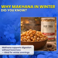 Why makhana in winter? This image of steaming roasted peri peri makhana from True Crew explains that it supports digestion without heaviness, making it an ideal snack for cozy winter evenings.