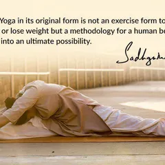 This quote from Sadhguru is at the heart of what we do. Hatha Yoga is not for weight loss or simple fitness; it is a complete tool for transformation. The posture shown reflects the dedication and depth required to use the body to reach an ultimate possibility.
