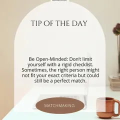 I always tell my clients to be open-minded. The right person might surprise you and not fit your exact checklist. Sometimes the most perfect match is the one you least expect.