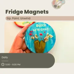 Our fridge magnet workshop poster, showing a hand holding a cute, hand-painted magnet that says "Bloom with Grace." A perfect small project to add a touch of art to your kitchen.
