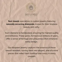 Here, we detail our specialization in naturally occurring diamonds. Formed over millions of years, each handpicked diamond carries a sense of heritage and uniqueness. Our bespoke designs capture the essence of these natural wonders, reflecting tradition and luxury.