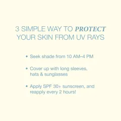 Here are three simple ways to protect your skin from UV rays: seek shade during peak hours, cover up with clothing and hats, and apply SPF 30+ sunscreen every two hours.