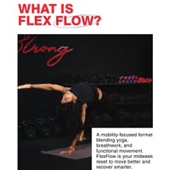 So, what exactly is Flex Flow? It's our mobility-focused format that blends yoga principles with functional movement and breathwork. It's your midweek reset to move better and recover smarter.
