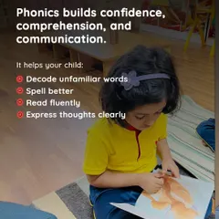 Phonics builds confidence, comprehension, and communication. Our program helps your child decode unfamiliar words, spell better, read fluently, and express their thoughts clearly.