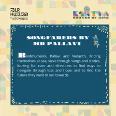 The announcement for 'Songfarers', a genre bending performance with Bindhumalini and Vedanth. In this set, we use songs and stories to navigate themes of loss, hope, and the future we want to sail towards.