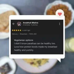 "I didn't know parathas can be healthy too. Love how protein bowls made my breakfast healthy and yummy." This review makes me so happy, as it shows we are changing perceptions about healthy food.