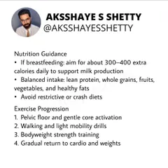 Nutrition and exercise need to be approached carefully after delivery. If you are breastfeeding, aim for 300-400 extra calories daily to support milk production. Your exercise progression should be gradual, starting with pelvic floor activation and eventually returning to weights.