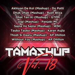 The tracklist for Tamashup Vol. 18, showcasing a mix of mashups featuring artists like Karan Aujla, AP Dhillon, and Panjabi MC. This gives you an idea of the diverse artists I work with in a single album.