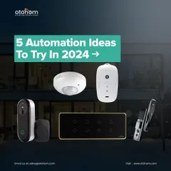 Here are five automation ideas to try in 2024, featuring our range of products including motion sensors, smart curtain sensors, video doorbells, touch switches, and biometric locks.
