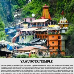 The Yamunotri Temple, nestled in a narrow gorge, marks the starting point of the Chardham pilgrimage. The trek to this temple is a beautiful spiritual journey in itself.