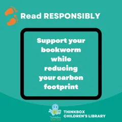 Read responsibly! By supporting your local library, you can nurture your child's love for reading while also making a sustainable choice for our planet.