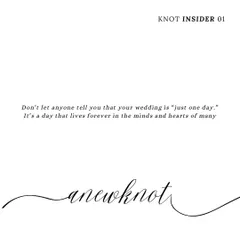 Knot Insider: Don't let anyone tell you your wedding is "just one day." It's a day that lives forever in the minds and hearts of many, and we plan it with the significance it deserves.