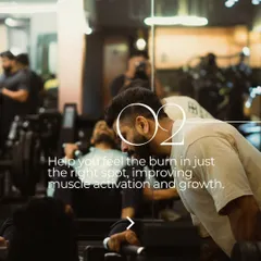 My job is to help you feel the burn in just the right spot. This improves the mind-muscle connection, leading to better muscle activation and growth.