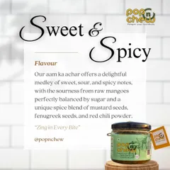 Our Aam ka Achar is a perfect medley of sweet, sour, and spicy notes. We use raw mangoes balanced with sugar and our unique spice blend of mustard, fenugreek, and red chili powder to create a zing in every bite.