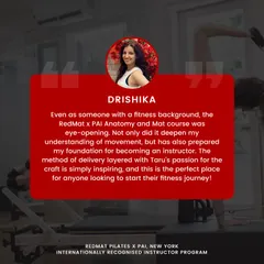 Drishika's journey is a perfect example of how my training can deepen your understanding, even if you already have a fitness background. My goal is to build a strong foundation for every aspiring instructor.