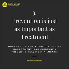 Principle 3: Prevention is just as important as treatment. I empower you with knowledge about movement, sleep, nutrition, and stress management to not only heal current ailments but also prevent future ones.
