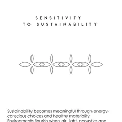 Our 'Sensitivity to Sustainability' becomes meaningful through energy-conscious choices and healthy materials. We design environments that flourish when air, light, acoustics, and comfort align to support long-term wellbeing.