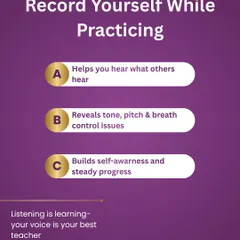 A key tip for faster growth is to record yourself while practicing. It helps you hear what others hear and reveals issues with tone, pitch, and breath control, building self awareness.