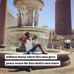Stillness burns where fire once grew, peace wears the face desire once knew.