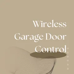 This graphic introduces the concept of "Wireless Garage Door Control." It represents the freedom to manage your garage access remotely, without being tied to physical remotes or keypads.